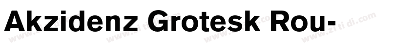 Akzidenz Grotesk Rou字体转换 Akzidenz Grotesk Rou字体转换